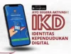 Syarat dan Cara Aktivasi IKD yang Harus Dipahami