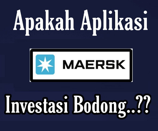 Benarkah Aplikasi Investasi Maersk Ini Dapat Dipercaya? Ini Fakta Terbarunya