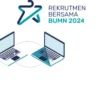 Panduan dan Link Pendaftaran Rekrutmen Bersama BUMN 2024